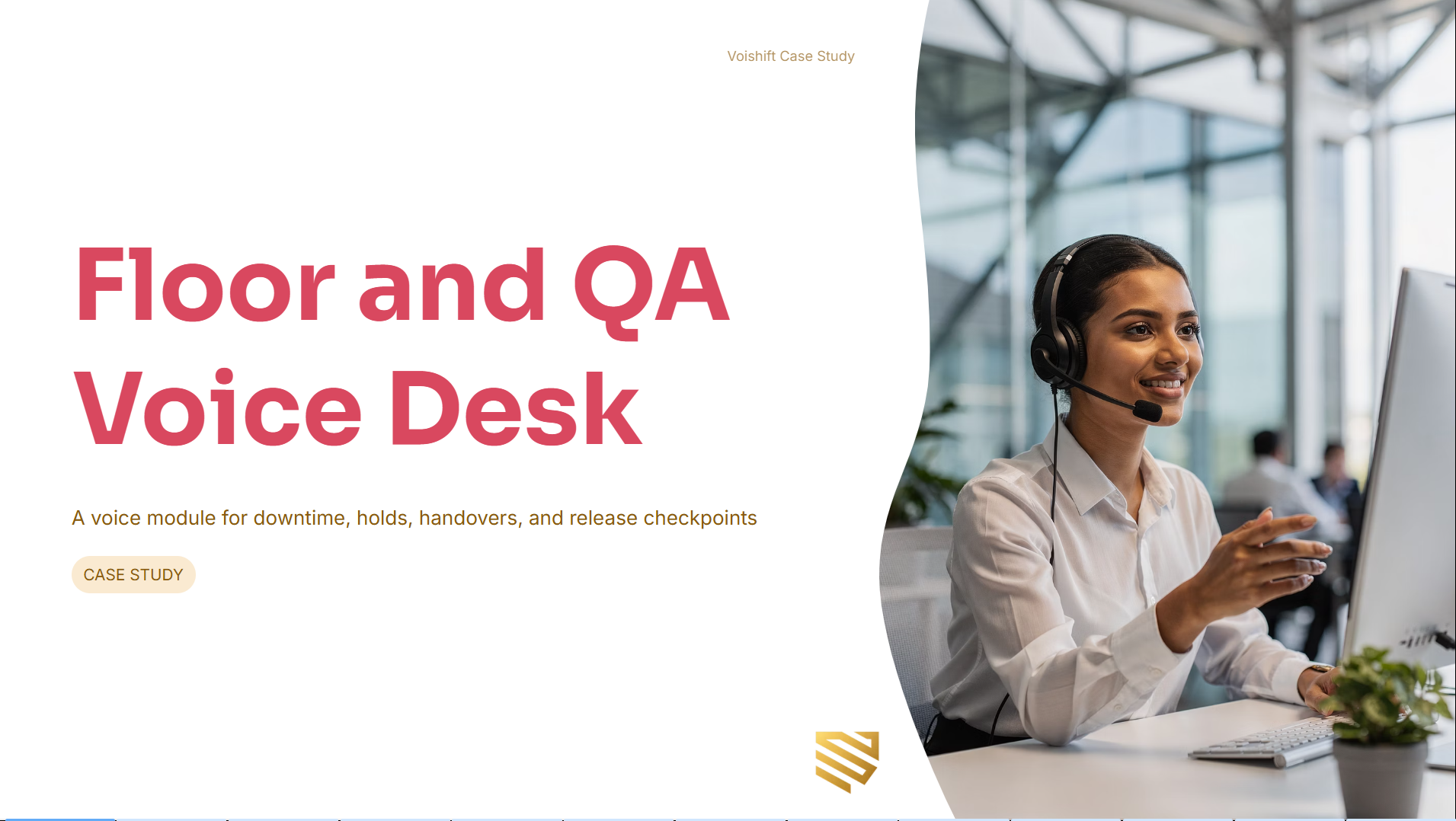 Floor and QA Voice Desk